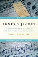 Jacheta lui Agnes - Căutarea de către un psiholog a sensurilor nebuniei - Agnes's Jacket - A Psychologist's Search for the Meanings of Madness
