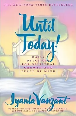Până azi!: Devoțiuni zilnice pentru creștere spirituală și pace sufletească - Until Today!: Daily Devotions for Spiritual Growth and Peace of Mind
