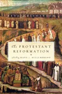 The Protestant Reformation (Reforma protestantă): Ediție revizuită - The Protestant Reformation: Revised Edition