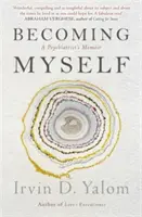 Becoming Myself - Memoriile unui psihiatru - Becoming Myself - A Psychiatrist's Memoir