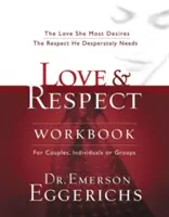Caietul de lucru pentru dragoste și respect: Dragostea pe care ea și-o dorește cel mai mult; Respectul de care el are nevoie disperată - Love and Respect Workbook: The Love She Most Desires; The Respect He Desperately Needs