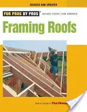 Încadrarea acoperișurilor: Complet revizuită și actualizată - Framing Roofs: Completely Revised and Updated