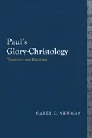 Hristologia gloriei lui Pavel: Tradiție și retorică - Paul's Glory-Christology: Tradition and Rhetoric