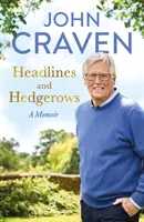 Headlines and Hedgerows: A Memoir