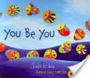 Tu să fii tu - You Be You