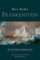 Frankenstein - Ediția din 1818 cu texte conexe - Frankenstein - The 1818 Edition with Related Texts