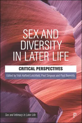 Sex și diversitate la vârste înaintate: Perspective critice - Sex and Diversity in Later Life: Critical Perspectives