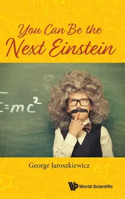 Tu poți fi următorul Einstein - You Can Be the Next Einstein
