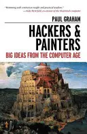 Hackeri și pictori: Idei mari din era calculatoarelor - Hackers & Painters: Big Ideas from the Computer Age