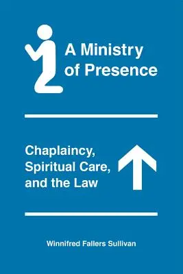 Un minister al prezenței: Capelanat, îngrijire spirituală și lege - A Ministry of Presence: Chaplaincy, Spiritual Care, and the Law
