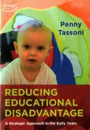 Reducerea dezavantajului educațional: O abordare strategică în primii ani de viață - Reducing Educational Disadvantage: A Strategic Approach in the Early Years