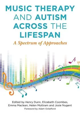 Terapia prin muzică și autismul de-a lungul întregii vieți: Un spectru de abordări - Music Therapy and Autism Across the Lifespan: A Spectrum of Approaches