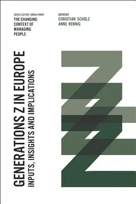 Generațiile Z în Europa: intrări, informații și implicații - Generations Z in Europe: Inputs, Insights and Implications
