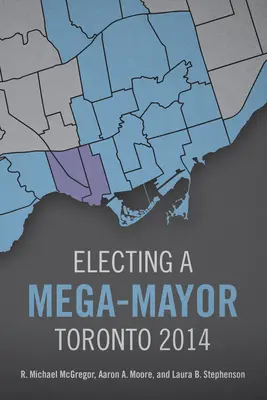 Alegerea unui mega-primar: Toronto 2014 - Electing a Mega-Mayor: Toronto 2014
