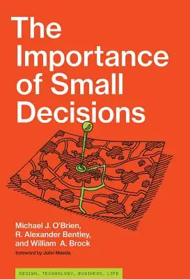 Importanța deciziilor mici - The Importance of Small Decisions