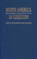 America de Nord în discuție: Integrarea regională într-o eră de turbulențe economice - North America in Question: Regional Integration in an Era of Economic Turbulence