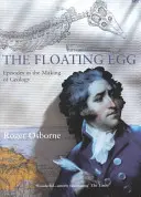 Floating Egg - Episoade în devenirea geologiei - Floating Egg - Episodes in the Making of Geology