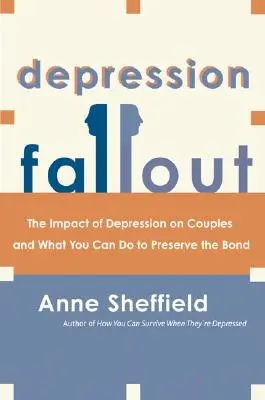 Depresia Fallout: Impactul depresiei asupra cuplurilor și ce puteți face pentru a păstra legătura - Depression Fallout: The Impact of Depression on Couples and What You Can Do to Preserve the Bond