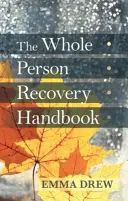 Manualul de recuperare a întregii persoane - The Whole Person Recovery Handbook