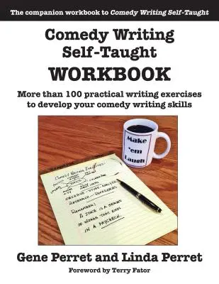 Comedy Writing Self-Taught Workbook: Mai mult de 100 de exerciții practice de scriere pentru a vă dezvolta abilitățile de scriere de comedie - Comedy Writing Self-Taught Workbook: More Than 100 Practical Writing Exercises to Develop Your Comedy Writing Skills