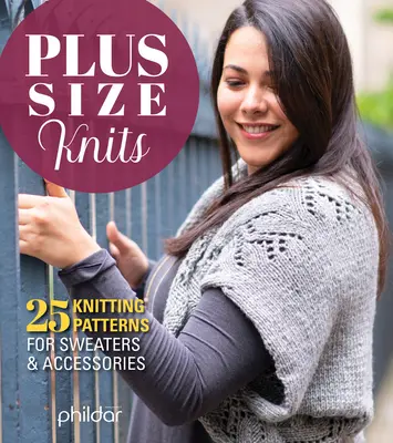 Plus Size Knits: 25 de modele de tricotat pentru pulovere și accesorii - Plus Size Knits: 25 Knitting Patterns for Sweaters & Accessories