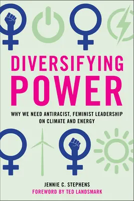 Diversificarea puterii: De ce avem nevoie de un leadership antirasist și feminist în ceea ce privește clima și energia - Diversifying Power: Why We Need Antiracist, Feminist Leadership on Climate and Energy