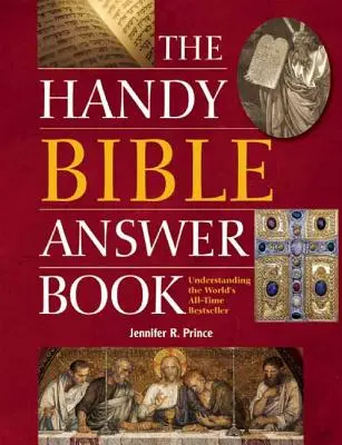 Cartea cu răspunsuri biblice la îndemână: Understanding the World's All-Time Bestseller - The Handy Bible Answer Book: Understanding the World's All-Time Bestseller