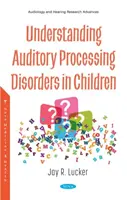 Înțelegerea tulburărilor de procesare auditivă la copii - Understanding Auditory Processing Disorders in Children