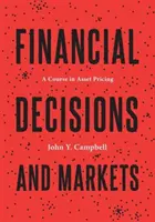 Decizii și piețe financiare: Un curs de stabilire a prețului activelor - Financial Decisions and Markets: A Course in Asset Pricing