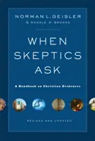Când scepticii întreabă: Un manual despre dovezile creștine - When Skeptics Ask: A Handbook on Christian Evidences