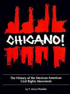 Chicano! istoria mișcării mexicano-americane pentru drepturile civile - Chicano! the History of the Mexican American Civil Rights Movement