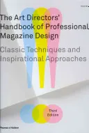 Art Directors' Handbook of Professional Magazine Design - Tehnici clasice și abordări inspiraționale - Art Directors' Handbook of Professional Magazine Design - Classic Techniques and Inspirational Approaches