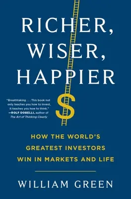 Richer, Wiser, Happier: Cum câștigă cei mai mari investitori din lume pe piețe și în viață (How the World's Greatest Investors Win in Markets and Life) - Richer, Wiser, Happier: How the World's Greatest Investors Win in Markets and Life