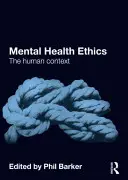 Etica sănătății mintale: Contextul uman - Mental Health Ethics: The Human Context