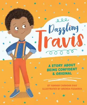 Dazzling Travis: O poveste despre a fi încrezător și original - Dazzling Travis: A Story about Being Confident & Original