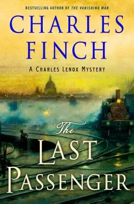 The Last Passenger: Un mister Charles Lenox - The Last Passenger: A Charles Lenox Mystery