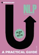 Introducere în programarea neurolingvistică (NLP): Un ghid practic - Introducing Neurolinguistic Programming (NLP): A Practical Guide