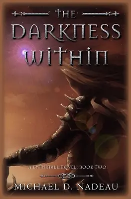 Întunericul interior: Un roman Lythinall - The Darkness Within: A Lythinall Novel