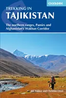 Trekking în Tadjikistan: Lanțurile nordice, Pamirs și coridorul Wakhan din Afganistan - Trekking in Tajikistan: The Northern Ranges, Pamirs and Afganistan's Wakhan Corridor