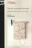 Opera de artă „Do-It-Yourself”: Participarea de la Fluxus la New Media - The 'Do-It-Yourself' Artwork: Participation from Fluxus to New Media