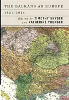 Balcanii ca Europa, 1821-1914 - Balkans as Europe, 1821-1914