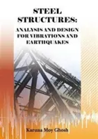 Steel Structures: Analiza și proiectarea pentru vibrații și cutremure de pământ - Steel Structures: Analysis and Design for Vibrations and Earthquakes
