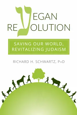Revoluția vegană: Salvarea lumii noastre, revitalizarea iudaismului - Vegan Revolution: Saving Our World, Revitalizing Judaism
