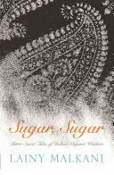 Zahăr, zahăr: Poveștile dulci-amare ale lucrătorilor migranți indieni - Sugar, Sugar: Bitter-sweet Tales of Indian Migrant Workers