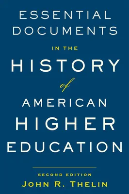 Documente esențiale în istoria învățământului superior american - Essential Documents in the History of American Higher Education