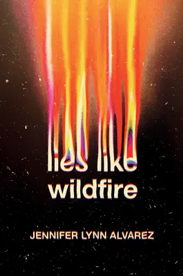 Minciuni ca un foc sălbatic - Lies Like Wildfire