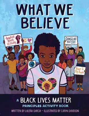 What We Believe: O carte de activități despre principiile Black Lives Matter - What We Believe: A Black Lives Matter Principles Activity Book
