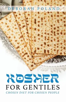 Kosher pentru neamuri: Dieta aleasă pentru oamenii aleși - Kosher for Gentiles: Chosen Diet for Chosen People