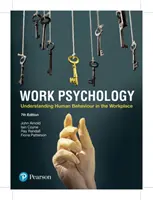 Psihologia muncii - Înțelegerea comportamentului uman la locul de muncă, ediția a 7-a - Work Psychology - Understanding Human Behaviour in the Workplace, 7th Edition