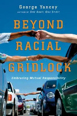 Dincolo de blocajul rasial: Adoptarea responsabilității reciproce - Beyond Racial Gridlock: Embracing Mutual Responsibility